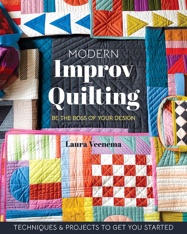 Modern Improv Quilting Be the Boss of Your Design