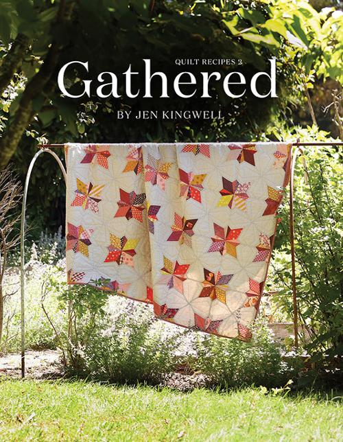 Gathered Quilt Recipes - Jen Kingwell