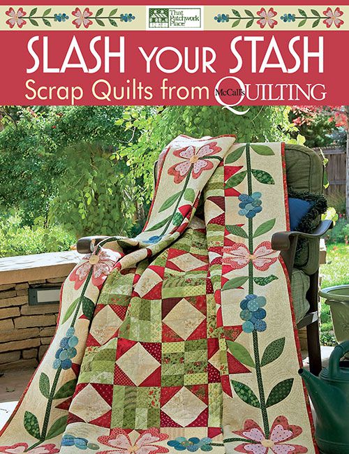 Slash Your Stash Slash Your Stash: Scrap Quilts from McCalls